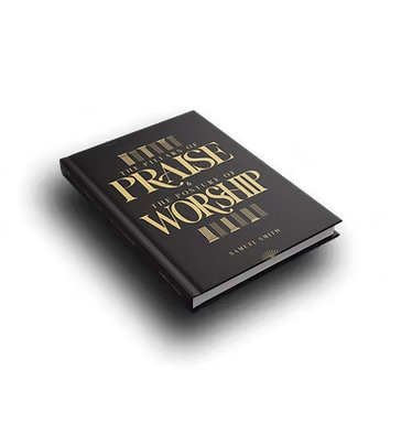 The Pillars of Praise & The Posture of Worship by Samuel Isaiah Smith